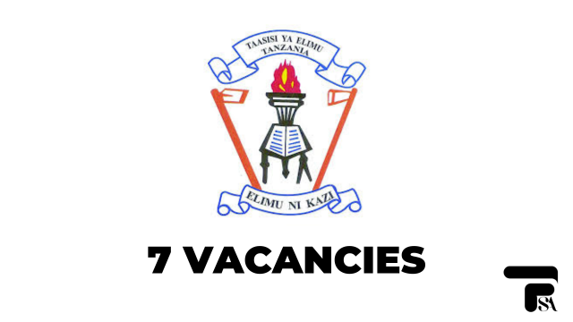 7 Vacancies Open at Tanzania Institute of Education (TIE)