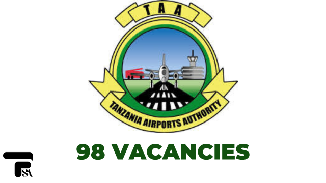 98 Vacancies Open at Tanzania Airport Authority (TAA)